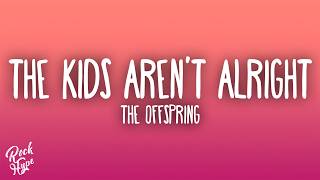 Download lagu The Offspring - The Kids Aren't Alright mp3
