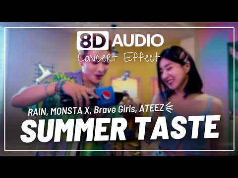 RAIN, MONSTA X, Brave Girls, ATEEZ - 'SUMMER TASTE' | 8D Concert Effect | K-PopTato
