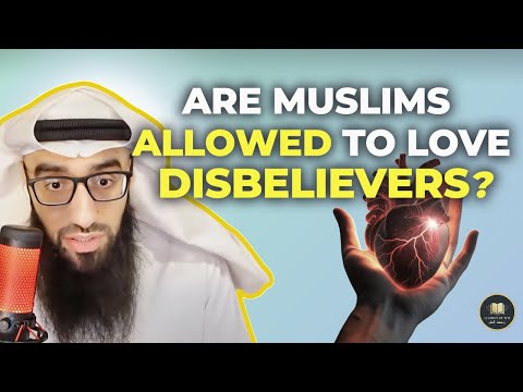 Are Muslims Allowed to LOVE Disbelievers ? || Ustadh AbdulAziz Al-Haqqan حفظه الله