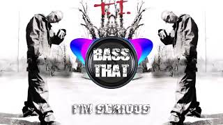 T.I. - You Ain&#39;t Hard (Bass Boosted) ft. Mac Boney