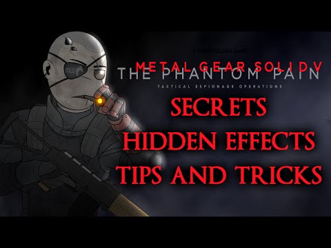 Metal Gear Solid 5 The Phantom Pain ► Secrets | Hidden Effects | Tips and Tricks + Quiet