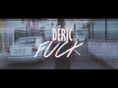 Déric - Fuck (Clip Officiel)