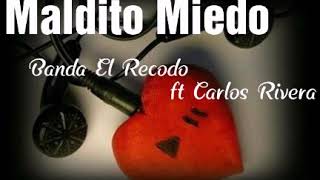maldito Miedo - Banda El Recodo Ft Carlos Rivera