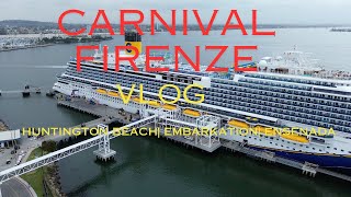 Carnival Firenze Part 1 Huntington Beach | Embarkation | Ensenada
