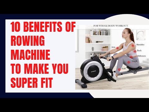 10 Rowing Machine Benefits That Will Make You Super Fit