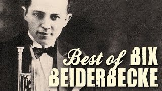 Bix Beiderbecke - The Best Of Bix Beiderbecke, over 90 minutes of Swing & legendary Jazz recordings