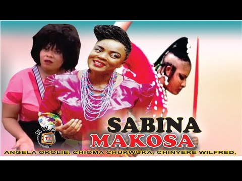Sabina Makosa   - 2015 Latest Nigerian Nollywood Movie