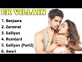 Ek Villain Movie All Songs||Sidharth Malhotra & Shraddha Kapoor||musical world||MUSICAL WORLD||