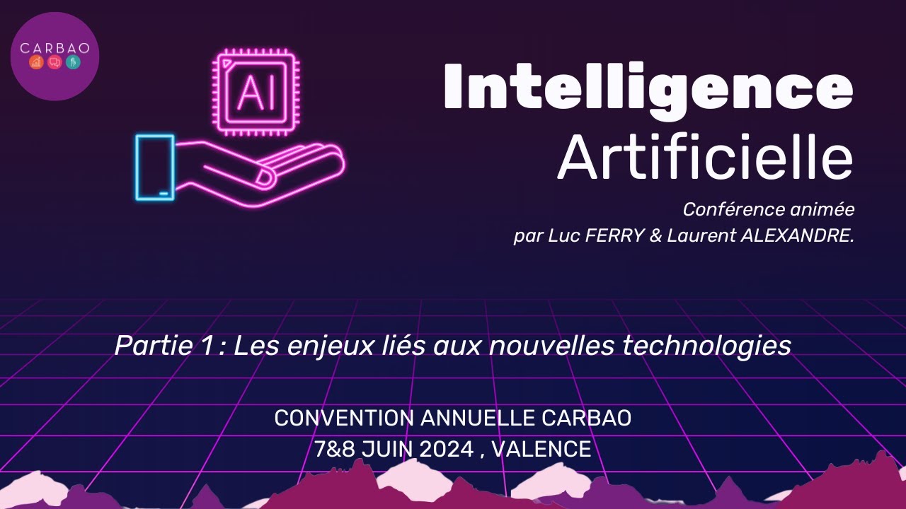 L'IA par Luc FERRY et Laurent ALEXANDRE. Partie 1/4 : Les enjeux liés aux nouvelles technologies.