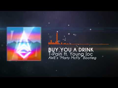 T-Pain ft. Young Joc - Buy You A Drink (AWE's 