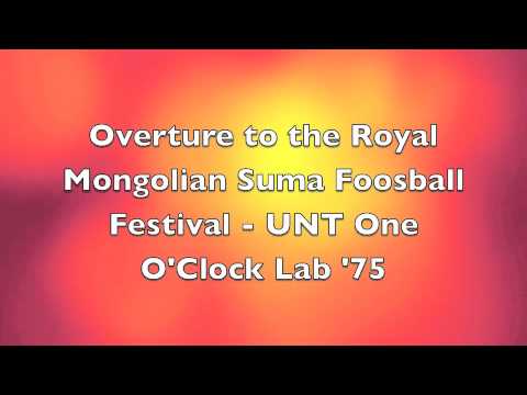 Overture To The Royal Mongolian Suma Foosball Festival - UNT One O'Clock Jazz Lab '75