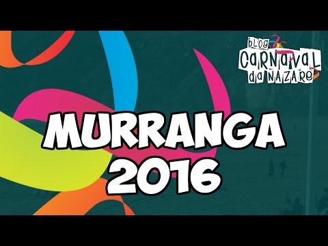 Murranga 2016 (Amor e Carnaval) - Carnaval da Nazaré