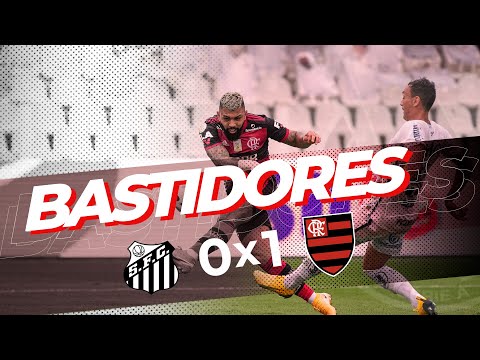 Bastidores - Santos 0x1 Flamengo