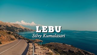 Download lagu SILVY KUMALASARI - LEBU  (LIRIK) mp3