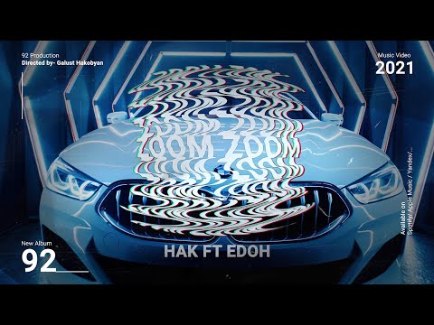 HAK ft EDOH - ZOOM ZOOM///ԶՕՕՄ ԶՕՕՄ (2021)