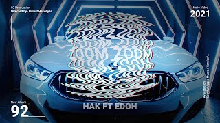 HAK ft EDOH - ZOOM ZOOM (2021)