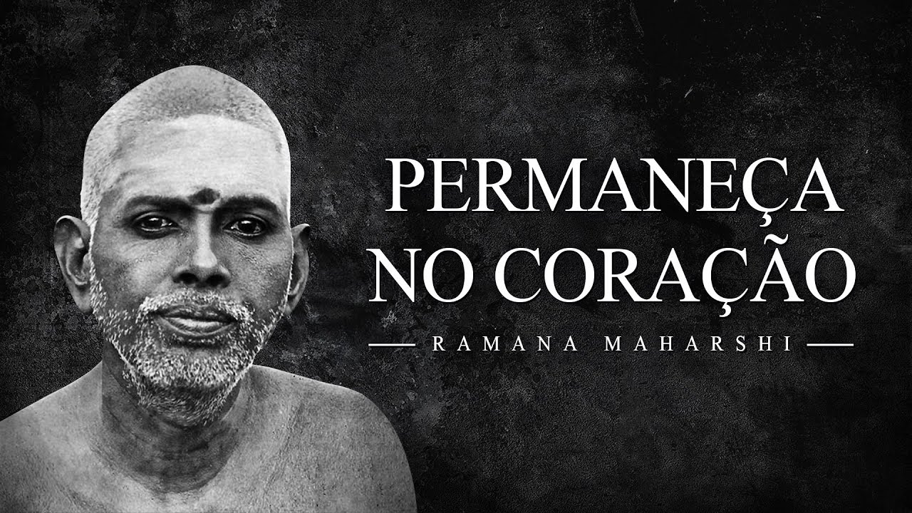 Ramana Maharshi - Permaneça no Coração