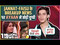 Ayaan Zubair First Reaction On Jannat Faisu Breakup Unfollowing Each Other Says Jisko Jo Sochna