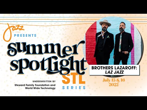 Brothers Lazaroff: Laz Jazz (NIGHT 2) - Live from Jazz St. Louis (7/16/22)