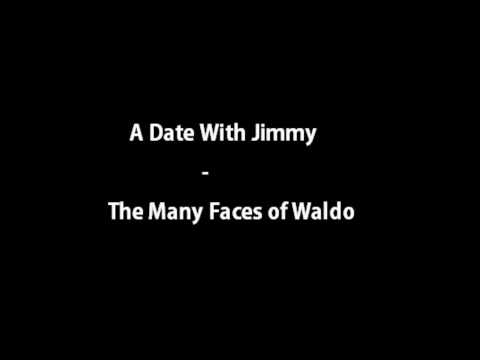 A Date With Jimmy - The Many Faces of Waldo
