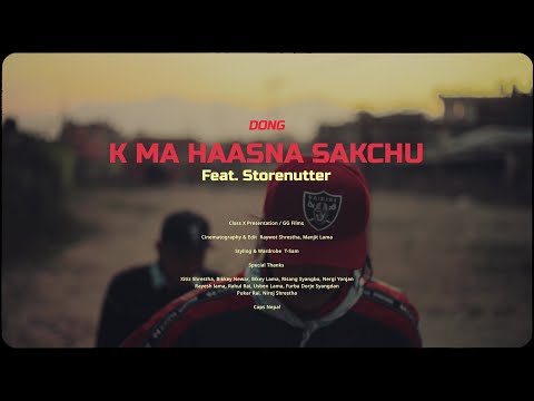 DONG - K Ma Haasna Sakchu feat. Storenutter (Official Music Video)