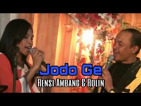 Jodo Ge "Live Perform" | Rensi Ambang & Rolin