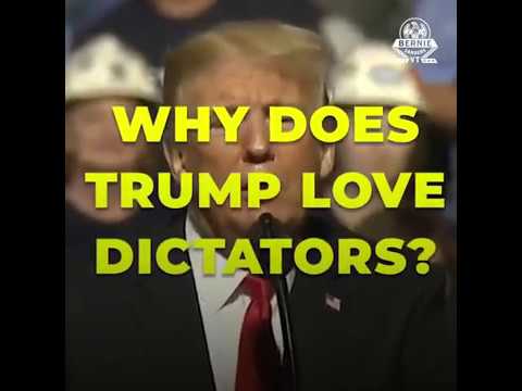 Why Does Trump Love Dictators?