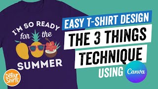 T-Shirt Designs That Sell  - The 3 Things Technique - Easy Shirt Design for Beginners using Canva