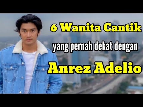 6 Beautiful Women Who Were Close to Anrez Adelio and Anrez Adelio's Ex-Girlfriends