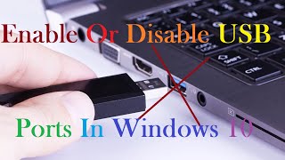 How To Enable Or Disable USB Ports In Windows 10