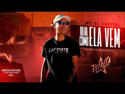 Mc GL Capital - Olha Como Ela Vem (Dj Len) Lyric Vídeo