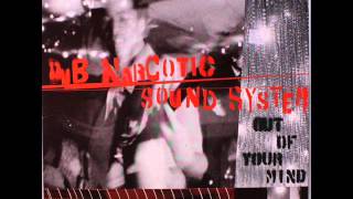 Dub Narcotic Sound System - Out of Your Mind (full album)