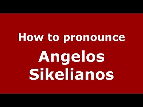 How to Pronounce Angelos Sikelianos - PronounceNames.com