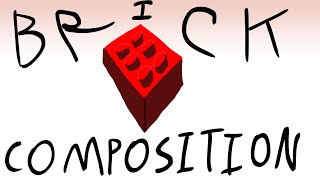 Brick Composition (Music) - Composition Tutorial #23