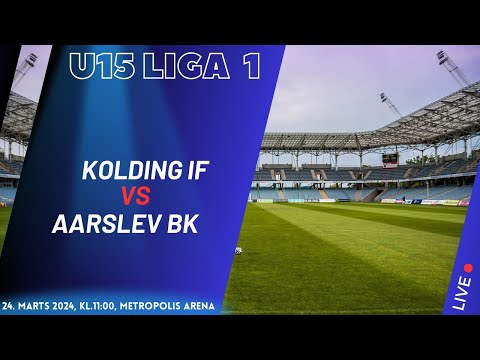 U15 Liga 1: Kolding IF - Aarslev BK