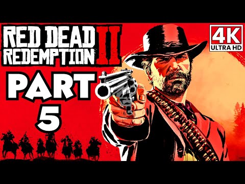 RED DEAD REDEMPTION 2 Gameplay Walkthrough Part 5 [4K 60FPS] No Commentary