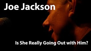 Joe Jackson - Is She Really Going Out with Him? (2002) [Restored]