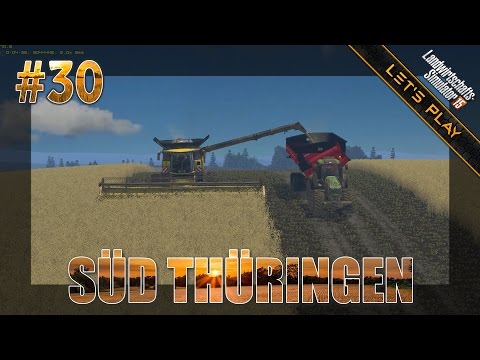 Let's Play LS15 Süd Thüringen ★ #30 ★ Und wieder in Rekordzeit das Feld fertig