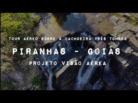 PIRANHAS GOIÁS, PROJETO VISÃO AÉREA - CACHOEIRA TRÊS TOMBOS.