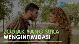 Terkenal Menyebalkan Namun Menggemaskan, 4 Zodiak yang Dikenal Suka Mengintimidasi pada Pasangan