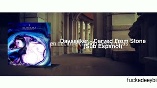 Dayseeker - &quot;Carved From Stone&quot;(Reimagined) [Sub Español]
