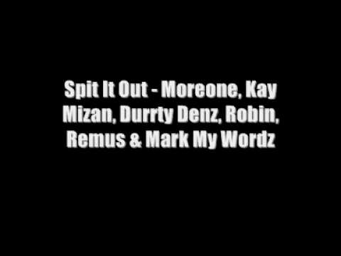 Spit It Out feat. Kay Mizan, Denz-ill, Robin, Remus & Mark My Wordz