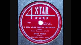 I Saw Your Face In The Moon ~ Webb Pierce (1950) (Country &amp; Western)