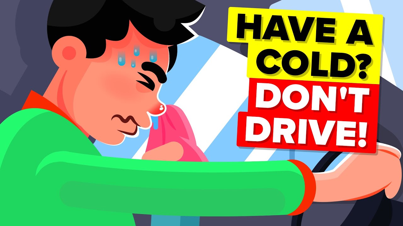 Why You Should Never Drive If You Have a Cold