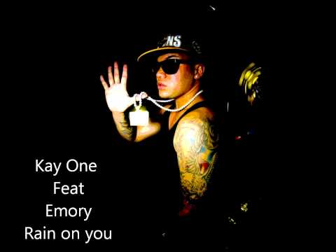 Kay One Rain on you Feat Emory