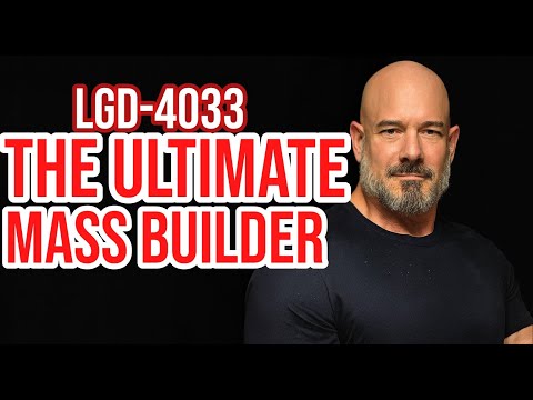 The Truth About LGD-4033: The Ultimate Mass Builder (Full Breakdown)