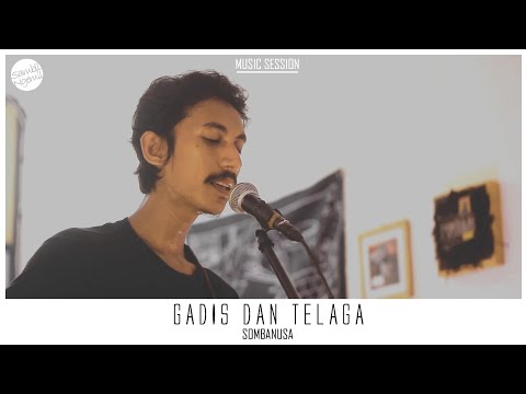 Sombanusa - Gadis dan Telaga #StageSession #GlitchOnTheWall