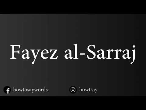 How To Pronounce Fayez al Sarraj فايز السراج