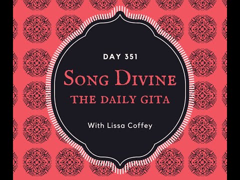Song Divine: Daily Gita Day 351