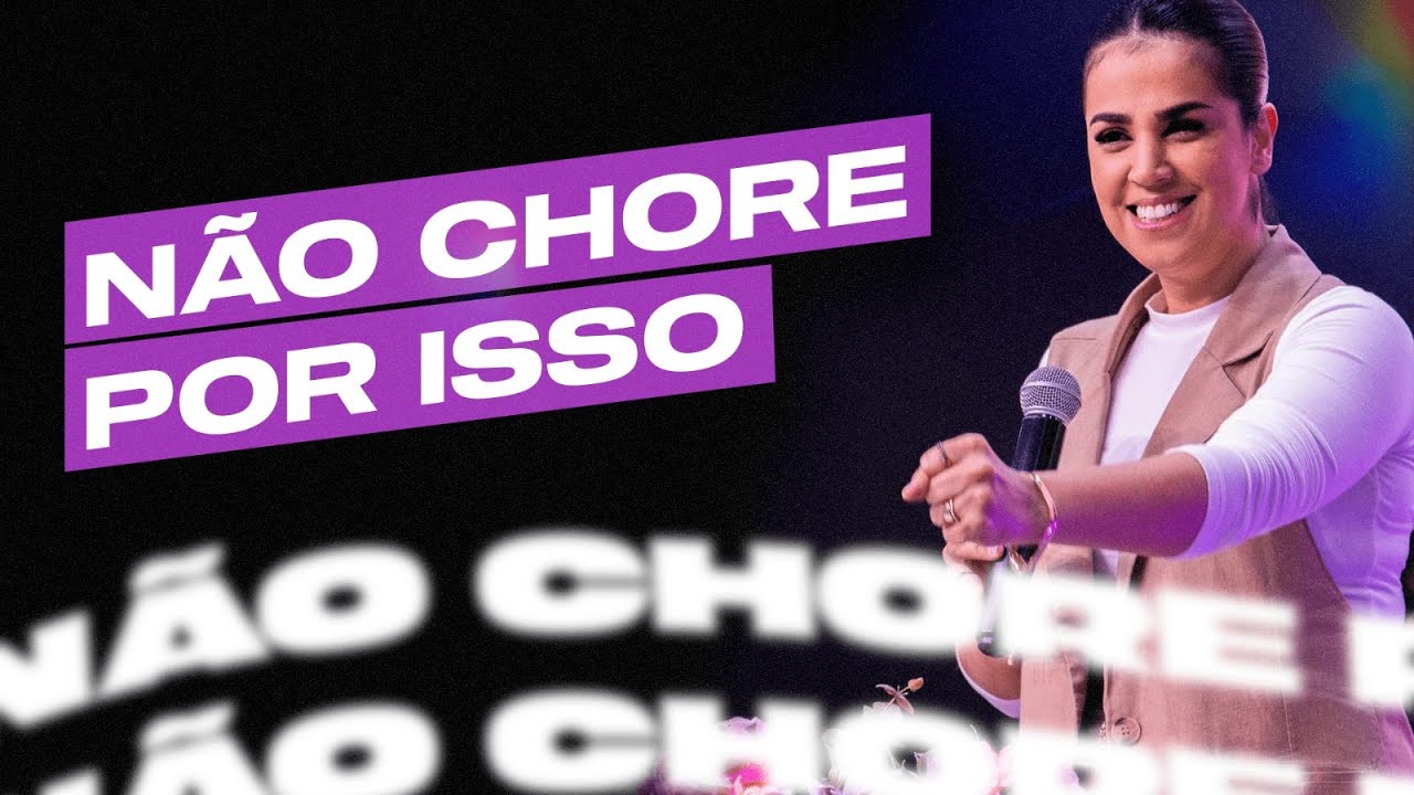 NÃO CHORE POR ISSO | Camila Barros